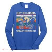 Get In Loser Trouble Aint Gonna Make Itself Funny Raccoon Gift Long Sleeve Shirt thumb 0