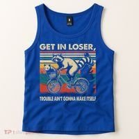 Get In Loser Trouble Aint Gonna Make Itself Funny Raccoon Gift Tank Top thumb 2