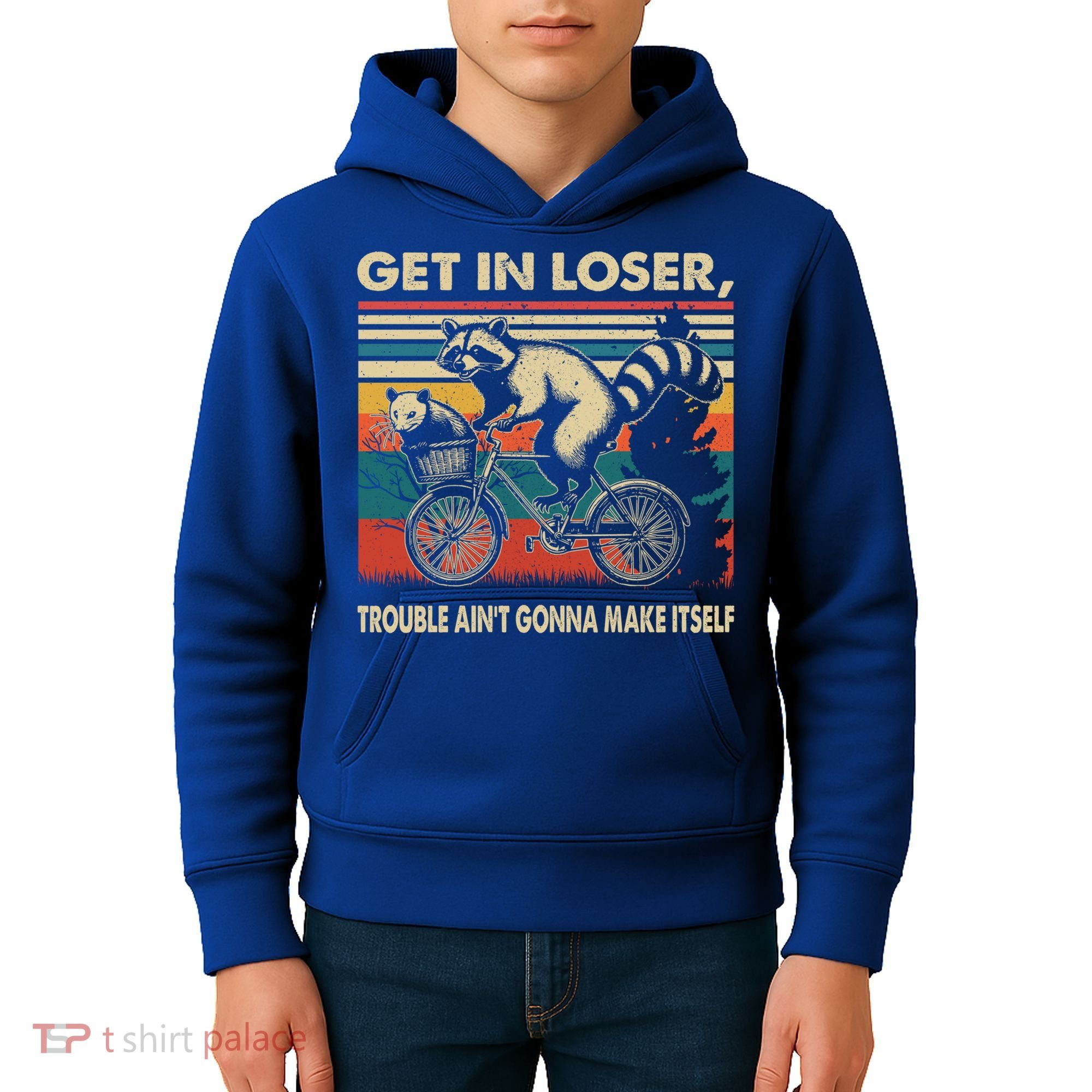 Get In Loser Trouble Aint Gonna Make Itself Funny Raccoon Gift Kids Hoodie