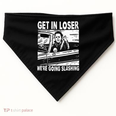 Get In Loser We're Going Slashing Horror Character Halloween USA-Made Doggie Bandana