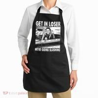 Get In Loser We're Going Slashing Horror Character Halloween Apron thumb 2