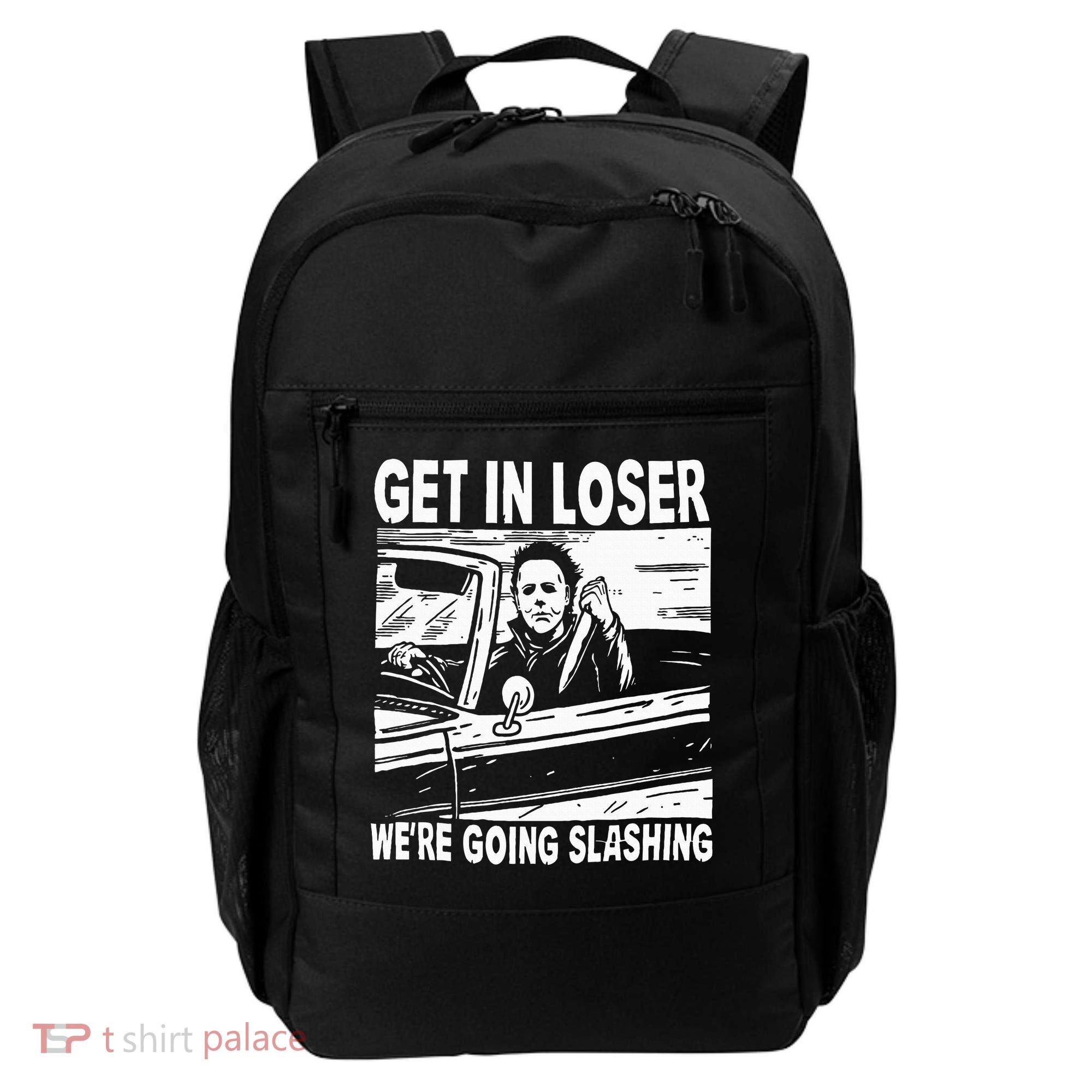 Get In Loser We're Going Slashing Horror Character Halloween Backpack