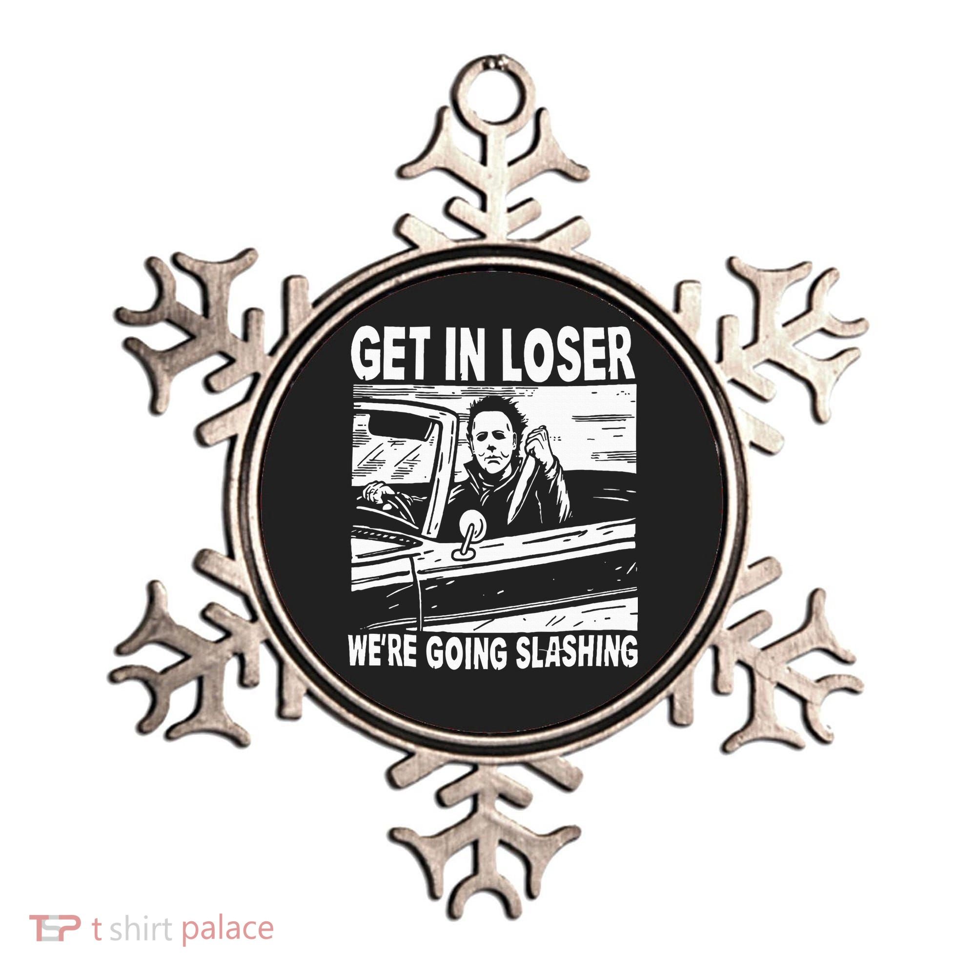 Get In Loser We're Going Slashing Horror Character Halloween Ornament