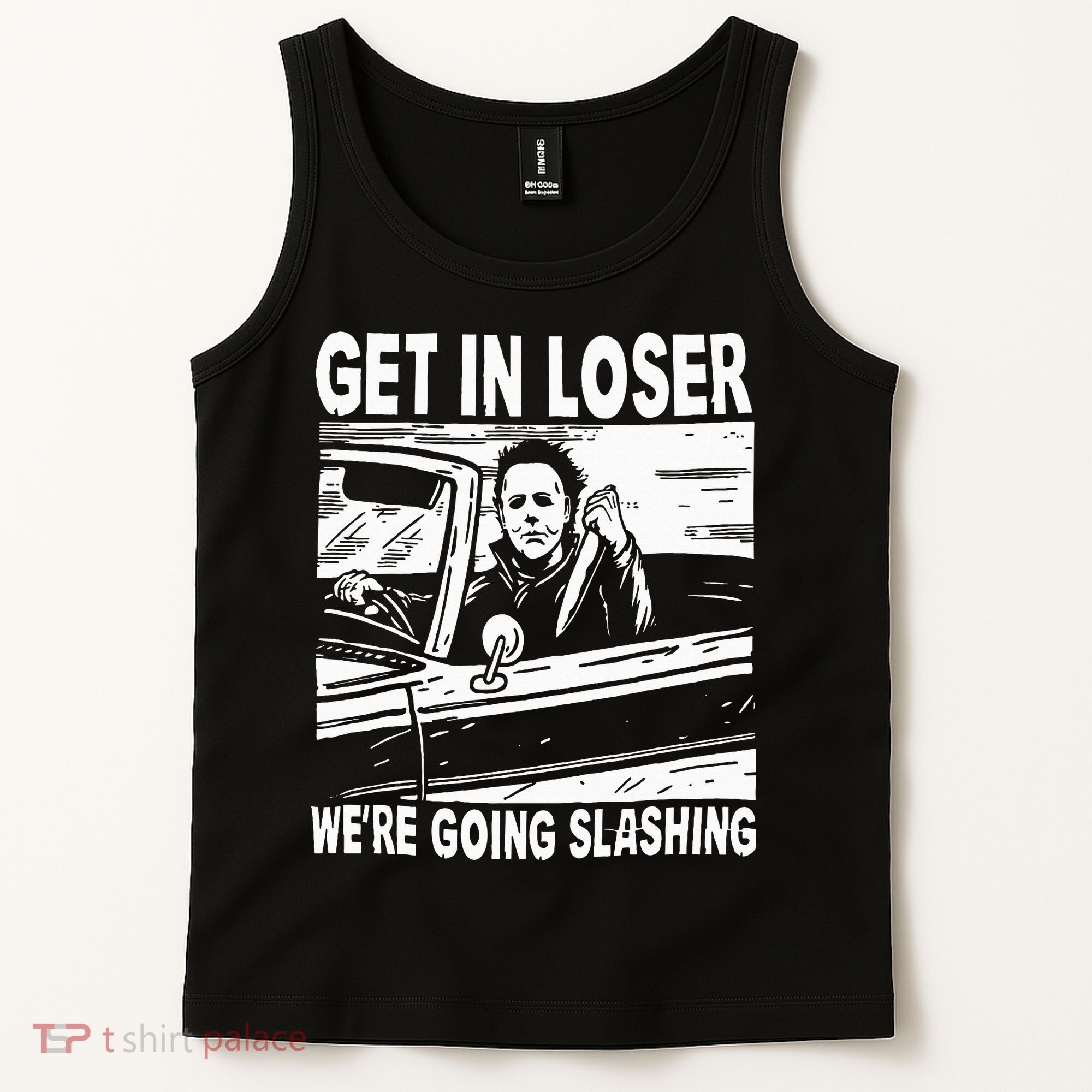 Get In Loser We're Going Slashing Horror Character Halloween Tank Top