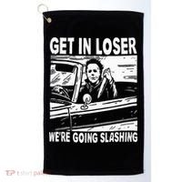 Get In Loser We're Going Slashing Horror Character Halloween Golf Towel thumb 0