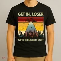Get In Loser Were Doing Butt Stuff UFO Alien Abduction Vintage T-Shirt thumb 3