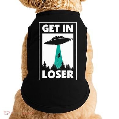 Get In Loser Alien Aliens Extraterrestrial Doggie Tank