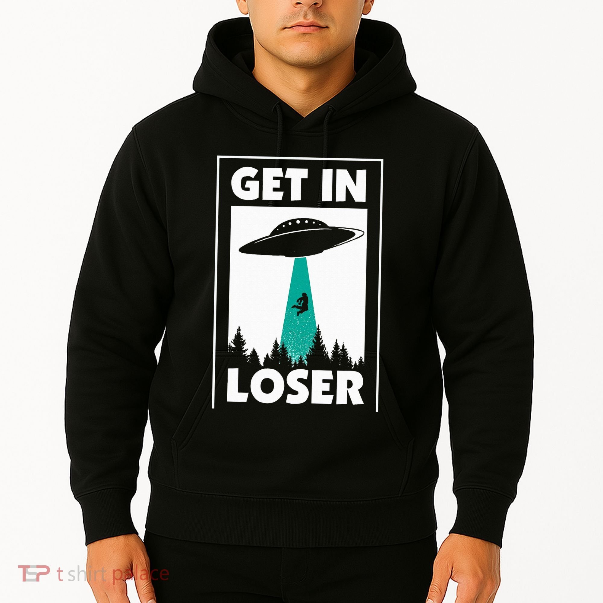 Get In Loser Alien Aliens Extraterrestrial Hoodie