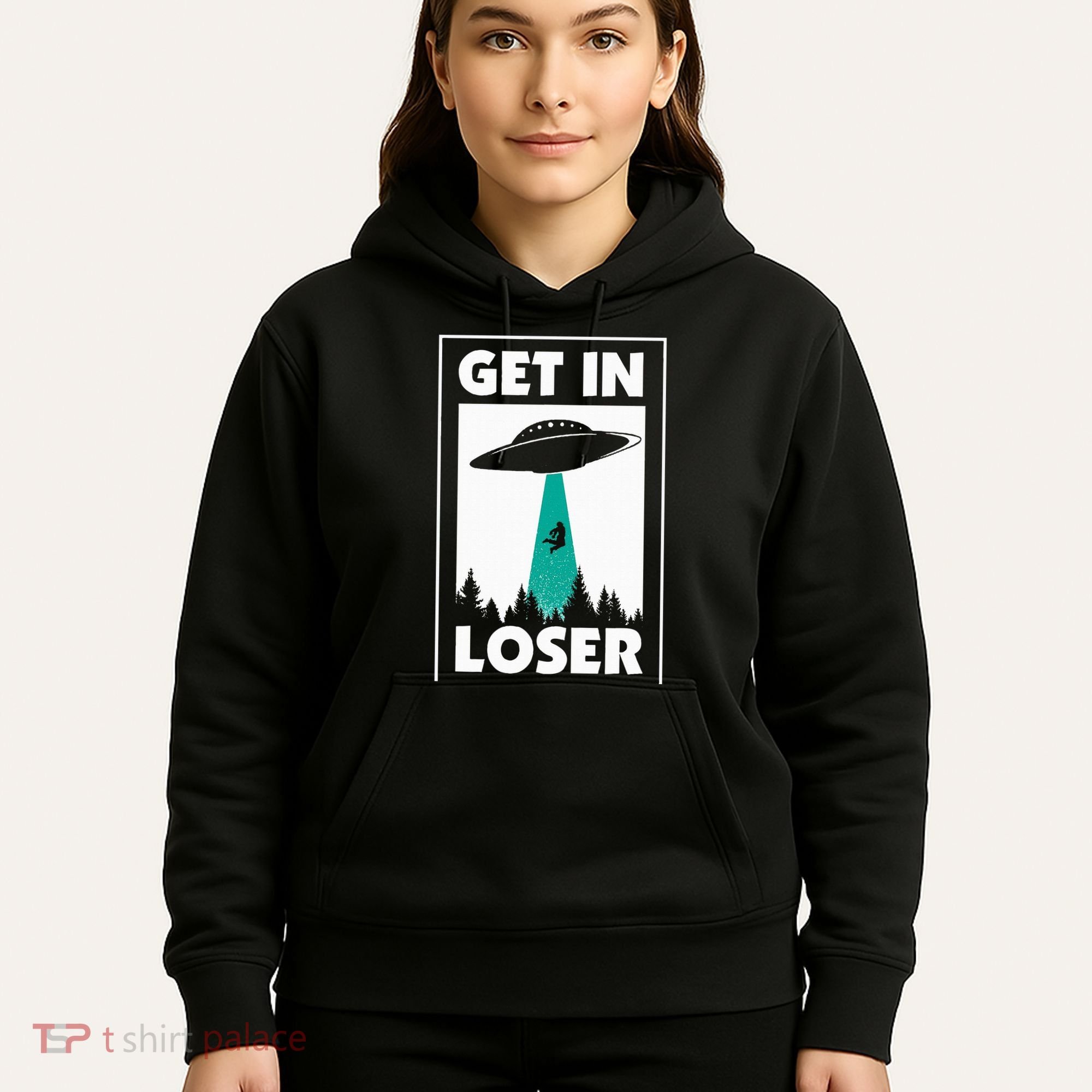 Get In Loser Alien Aliens Extraterrestrial Hoodie