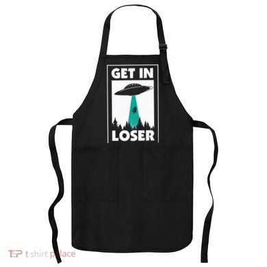 Get In Loser Alien Aliens Extraterrestrial Apron