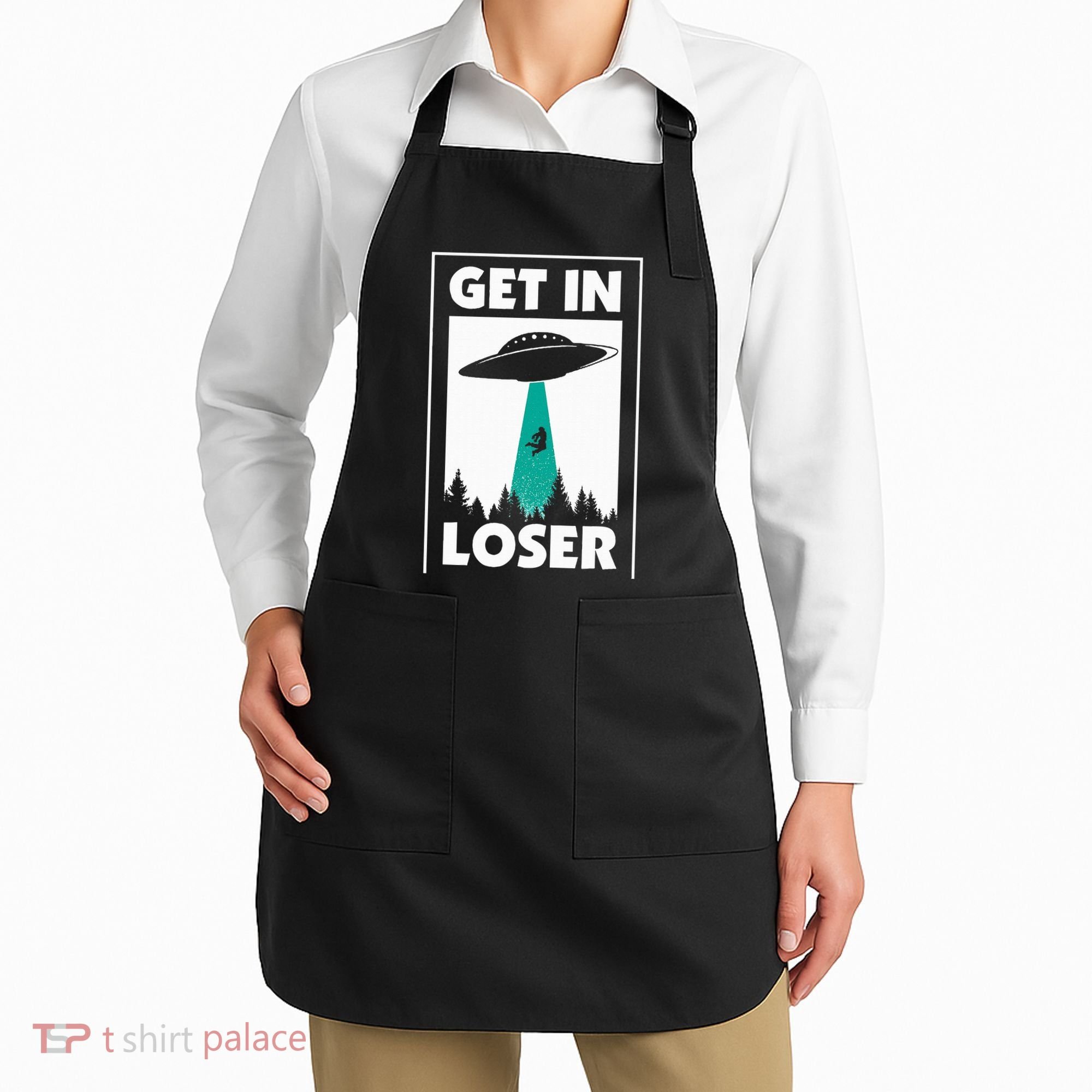 Get In Loser Alien Aliens Extraterrestrial Apron