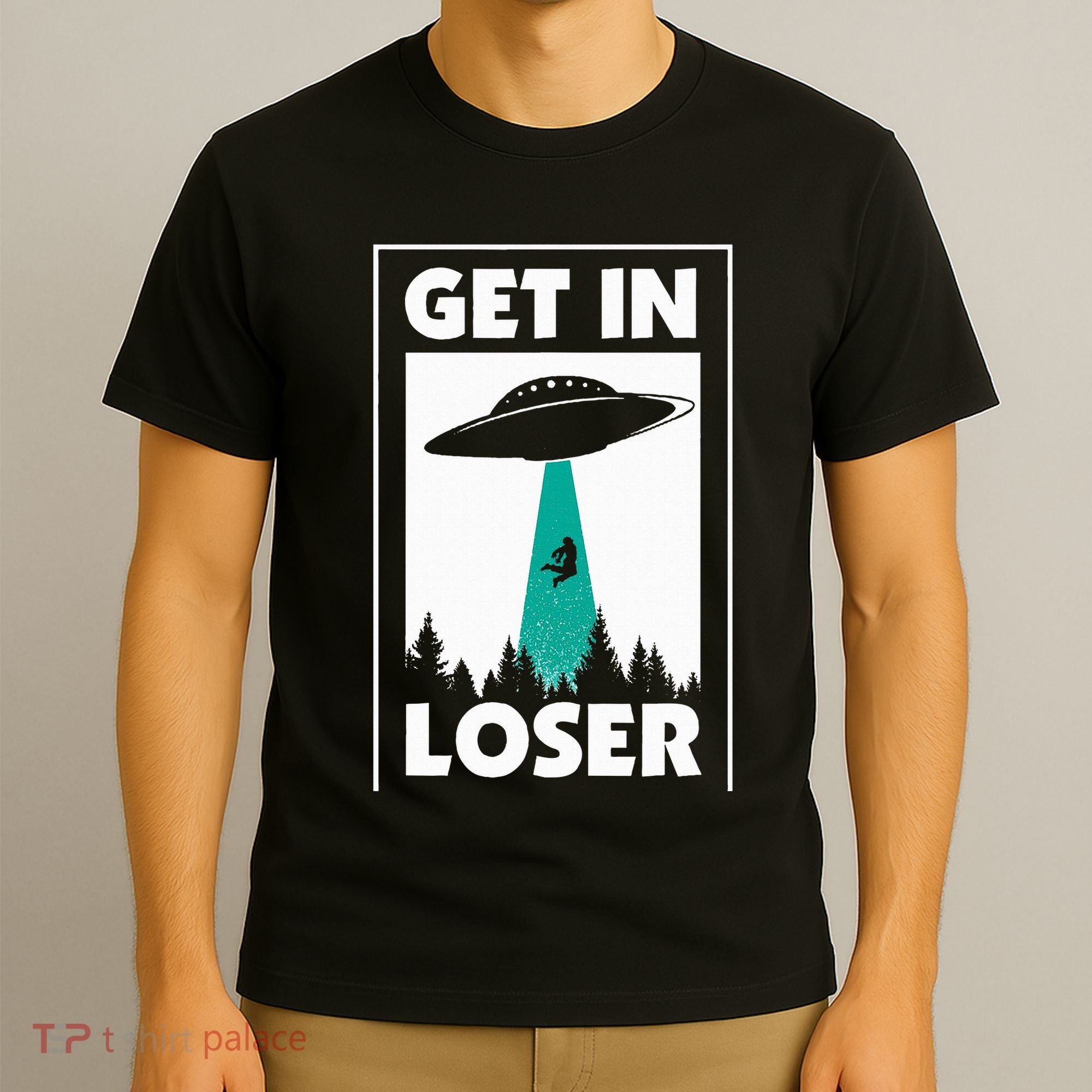 Get In Loser Alien Aliens Extraterrestrial T-Shirt