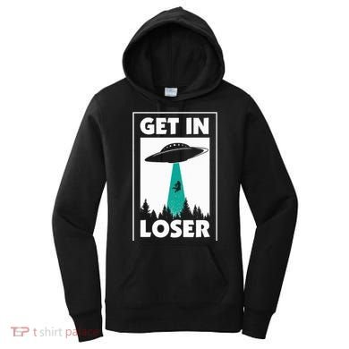 Get In Loser Alien Aliens Extraterrestrial Women's Hoodie