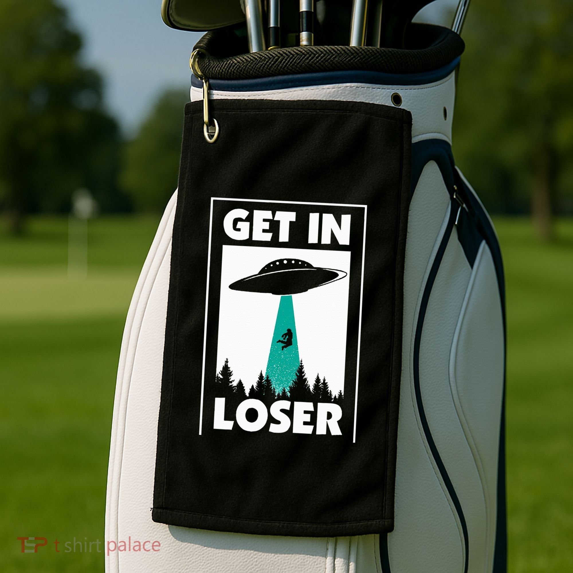 Get In Loser Alien Aliens Extraterrestrial Golf Towel