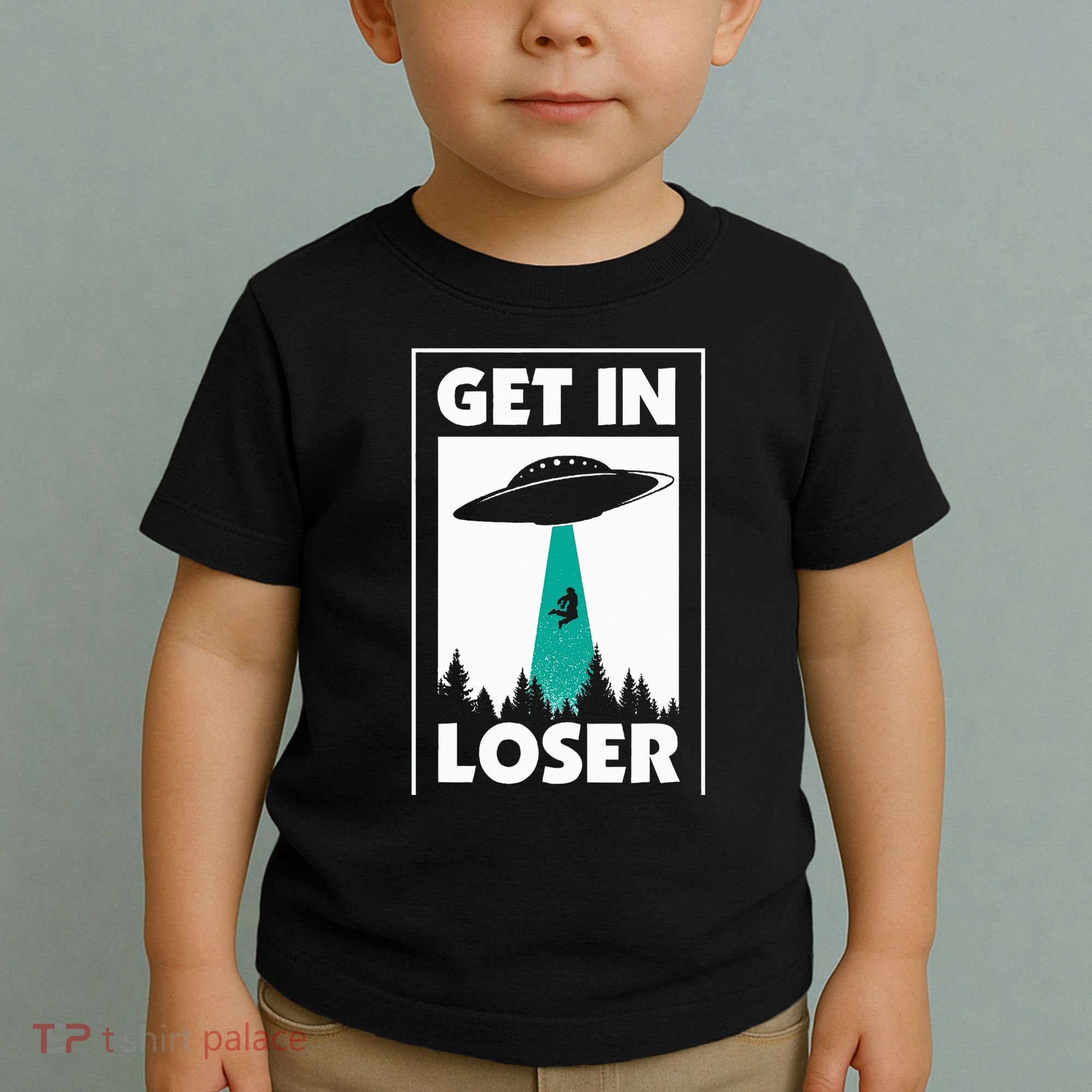Get In Loser Alien Aliens Extraterrestrial Toddler T-Shirt