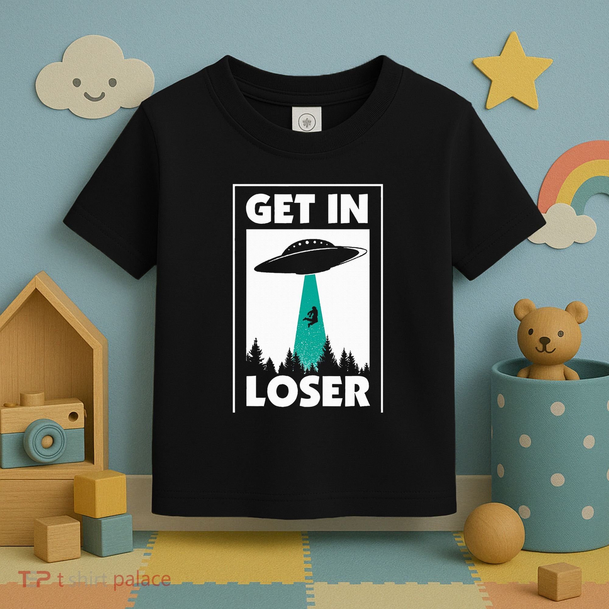 Get In Loser Alien Aliens Extraterrestrial Toddler T-Shirt