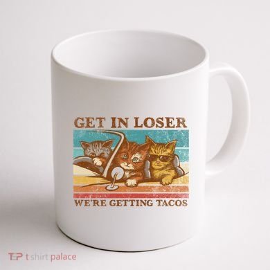 Get In Loser We're Getting Tacos Cats Coffee Mug back