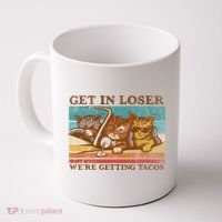 Get In Loser We're Getting Tacos Cats Coffee Mug thumb 0