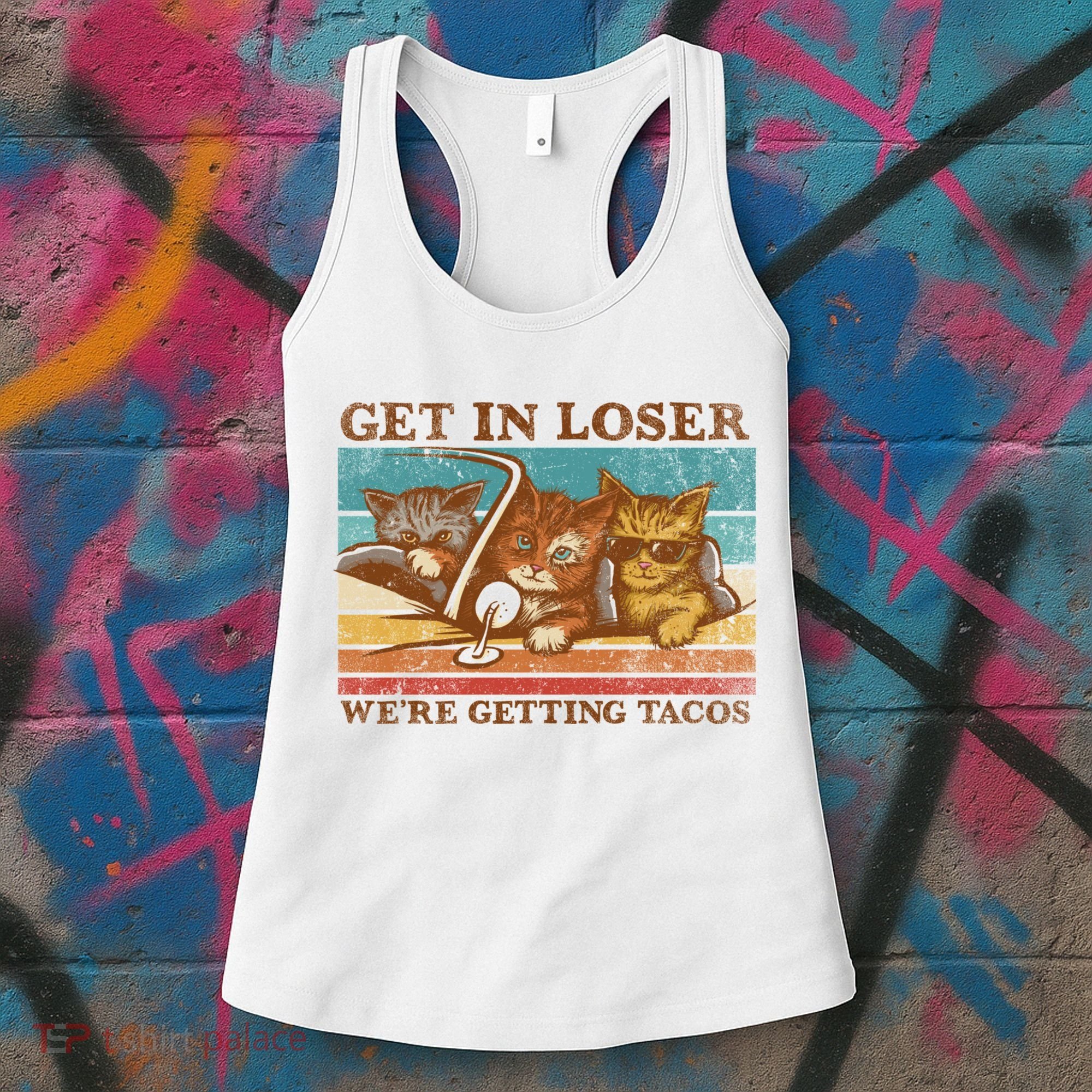 Get In Loser We're Getting Tacos Cats Women's Tank Top