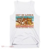 Get In Loser We're Getting Tacos Cats Tank Top thumb 0