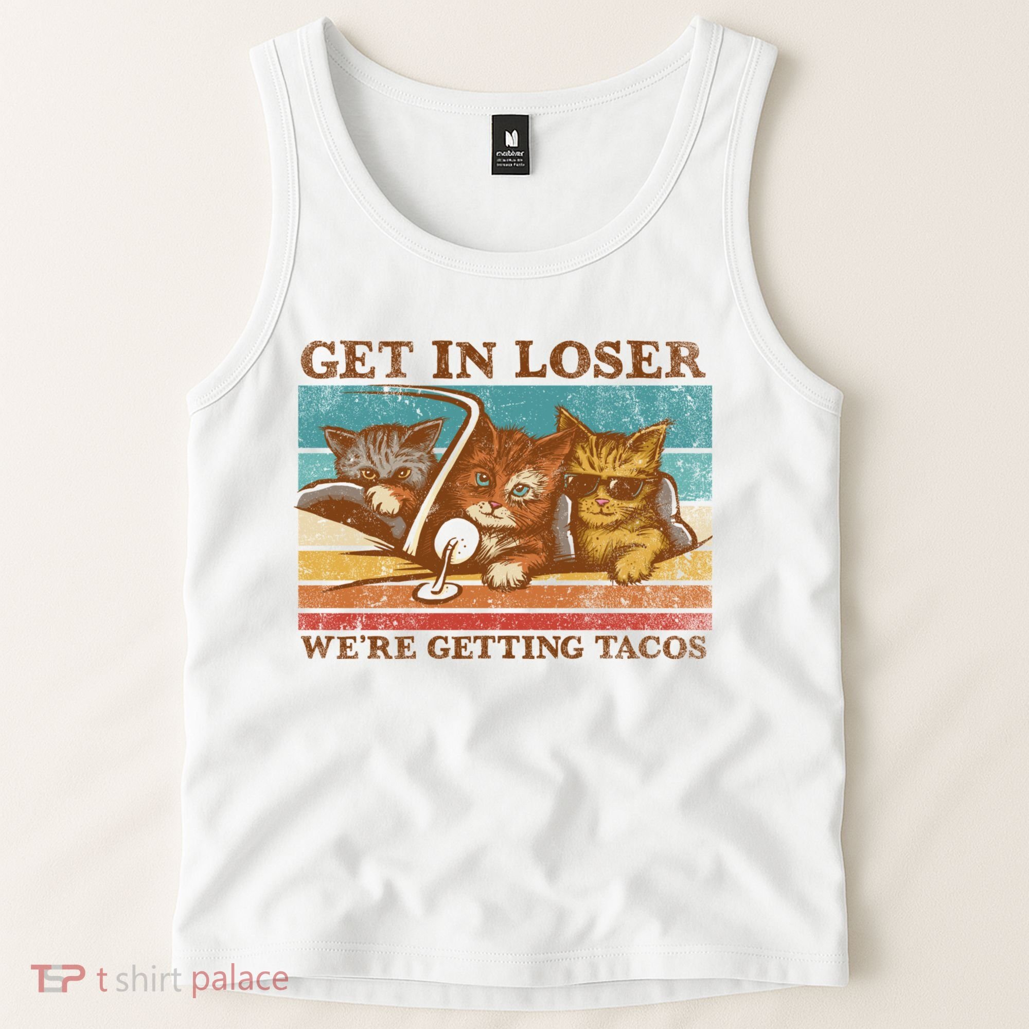 Get In Loser We're Getting Tacos Cats Tank Top