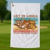Get In Loser We're Getting Tacos Cats Golf Towel thumb 1
