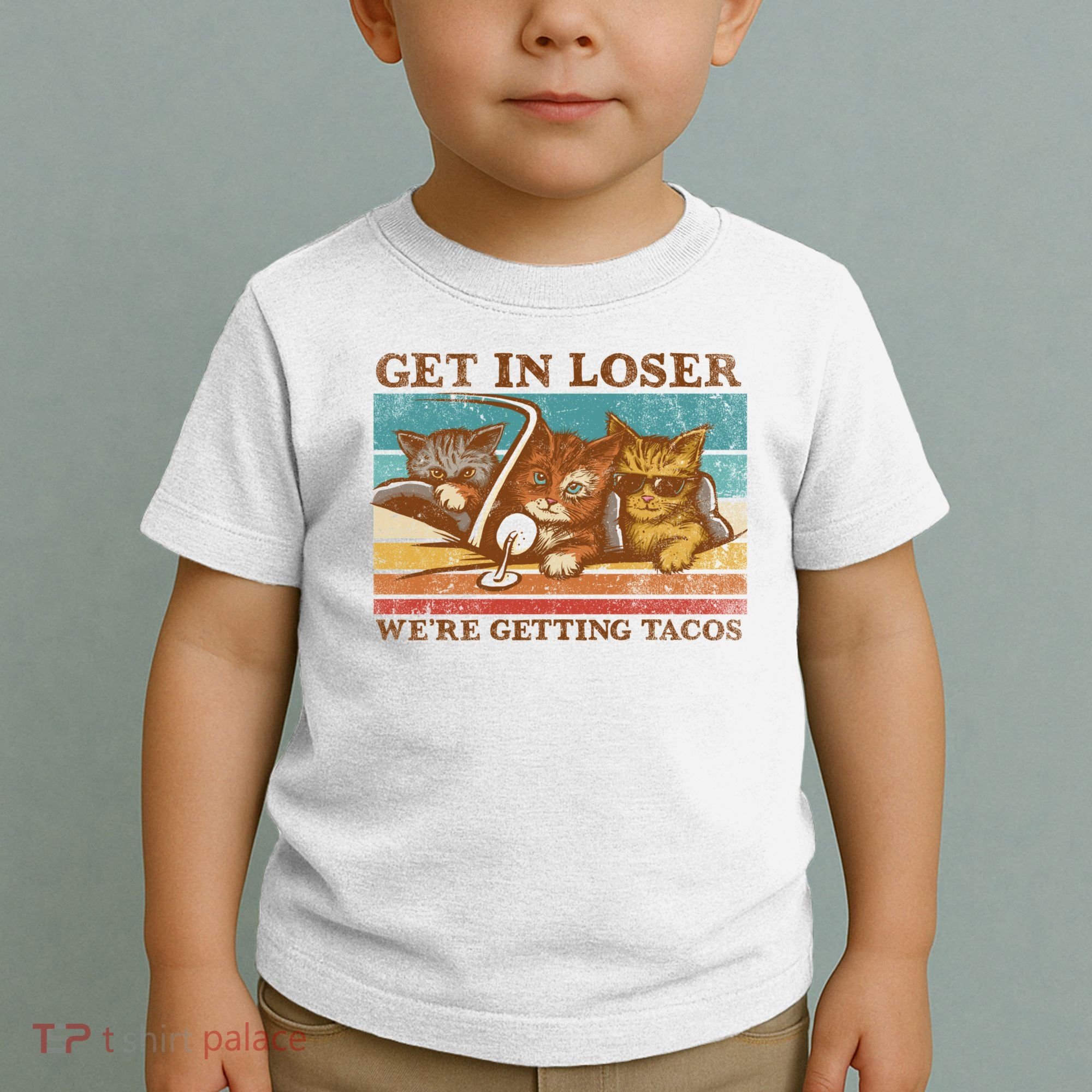 Get In Loser We're Getting Tacos Cats Toddler T-Shirt