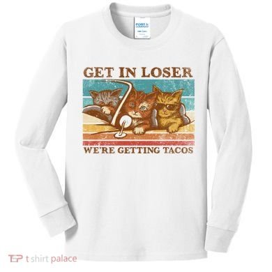 Get In Loser We're Getting Tacos Cats Kids Long Sleeve Shirt