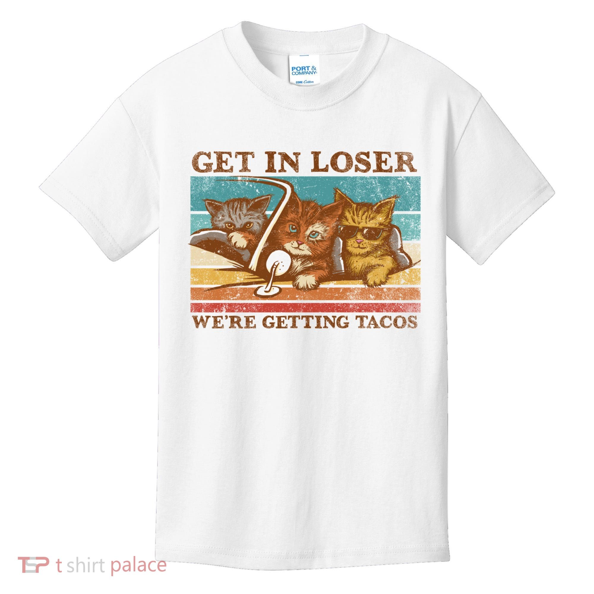 Get In Loser We're Getting Tacos Cats Kids T-Shirt