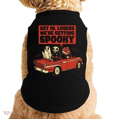 Get In Losers We're Getting Spooky Hallowen Doggie Tank