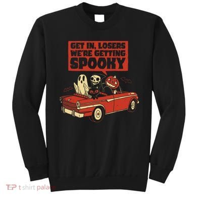 Get In Losers We're Getting Spooky Hallowen Sweatshirt
