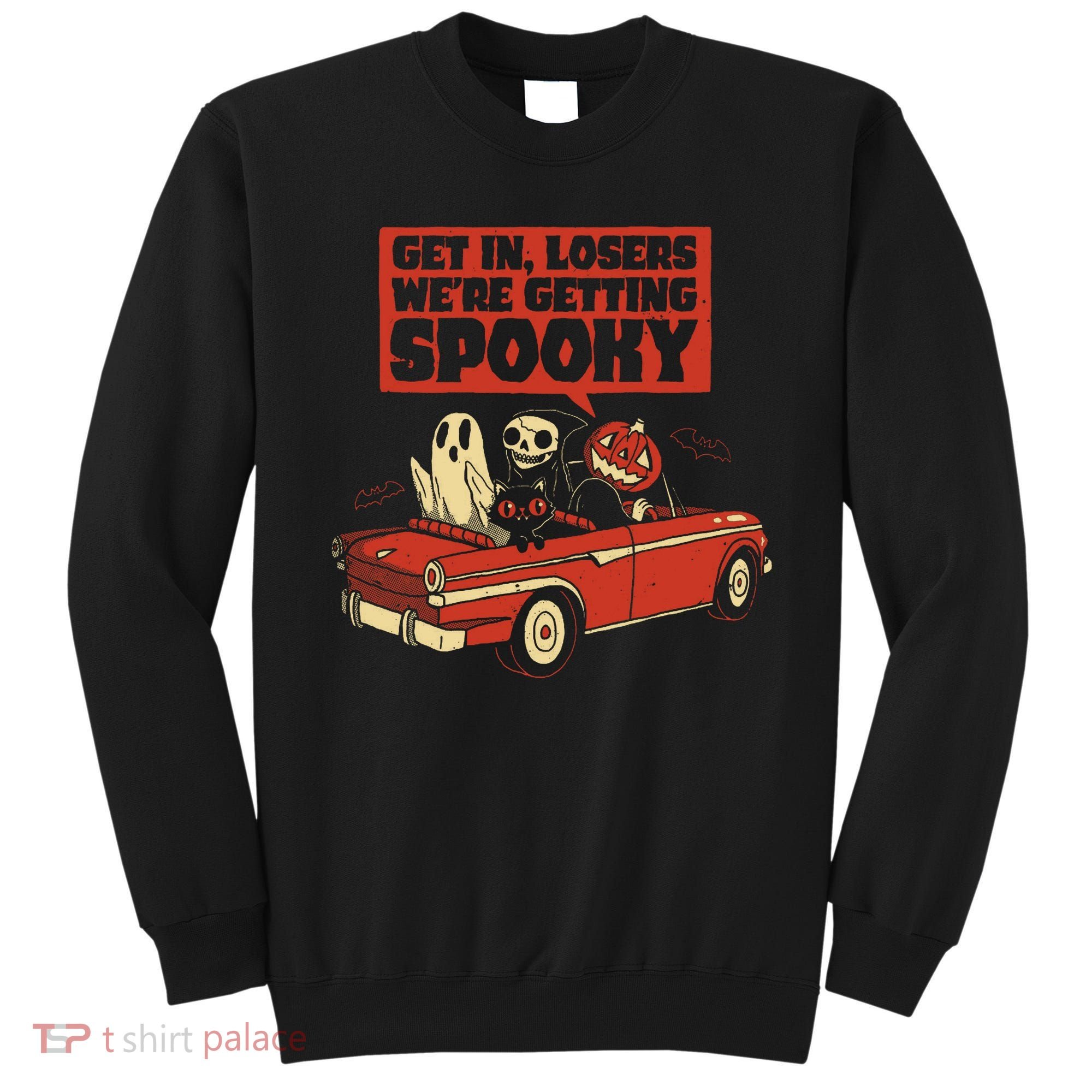 Get In Losers We're Getting Spooky Hallowen Sweatshirt