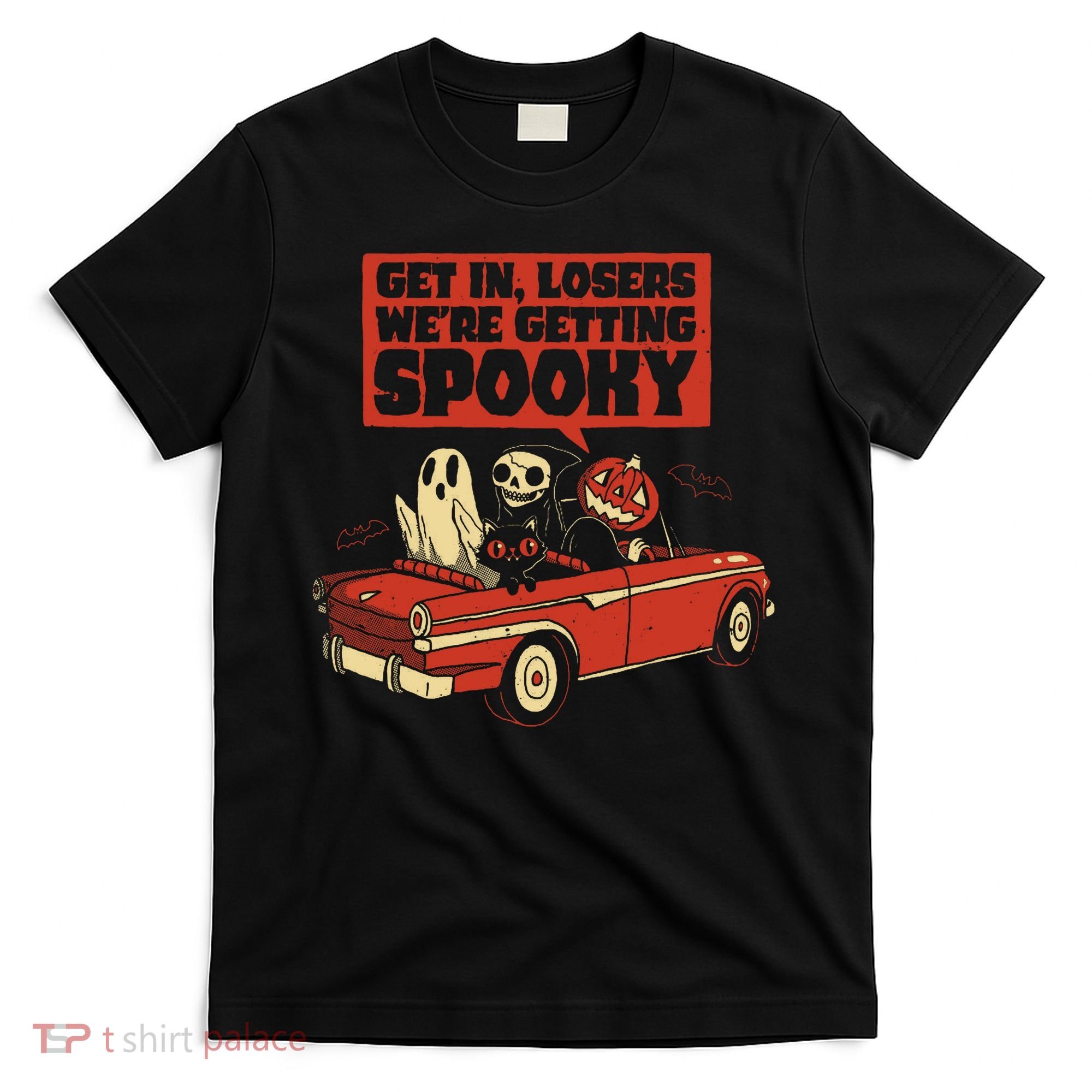 Get In Losers We're Getting Spooky Hallowen T-Shirt