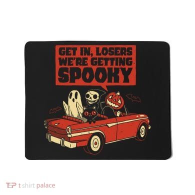 Get In Losers We're Getting Spooky Hallowen Mousepad