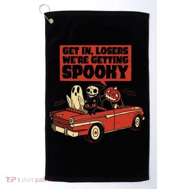 Get In Losers We're Getting Spooky Hallowen Golf Towel