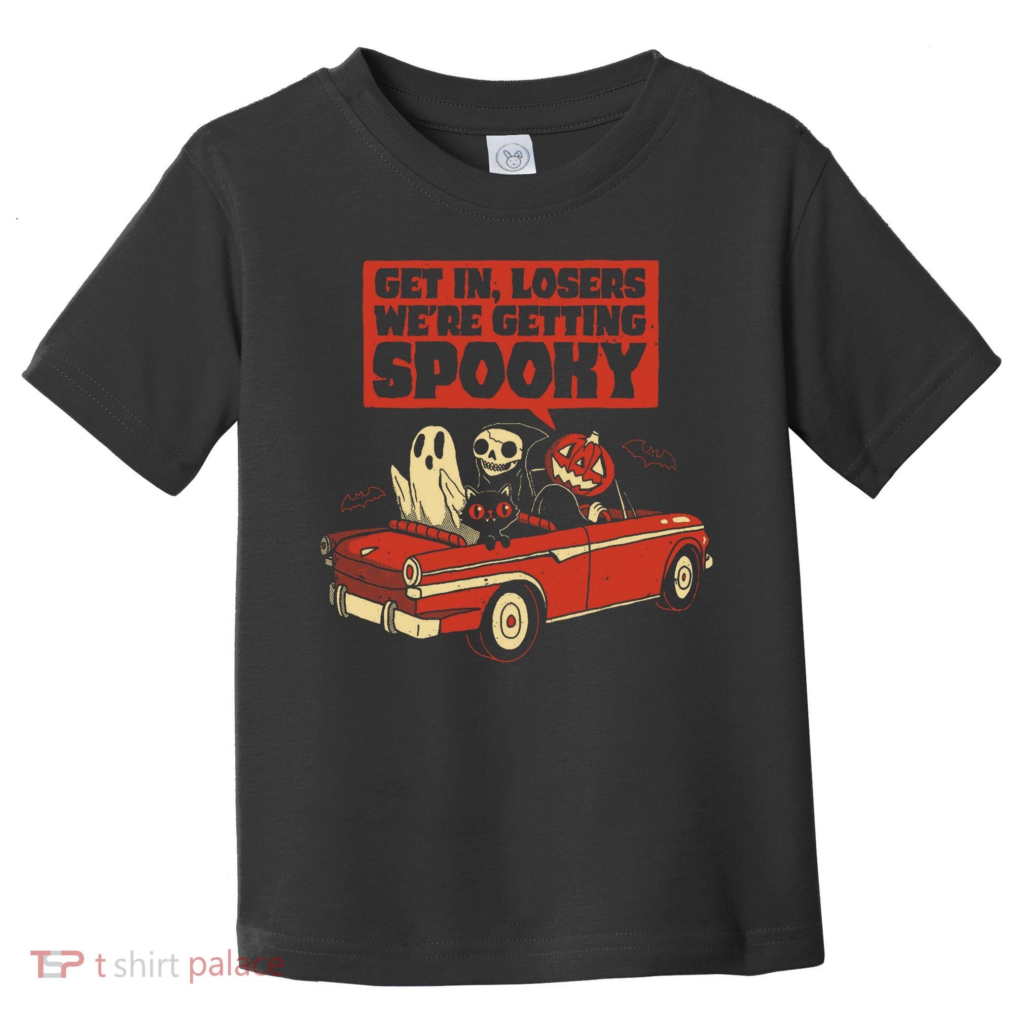 Get In Losers We're Getting Spooky Hallowen Toddler T-Shirt