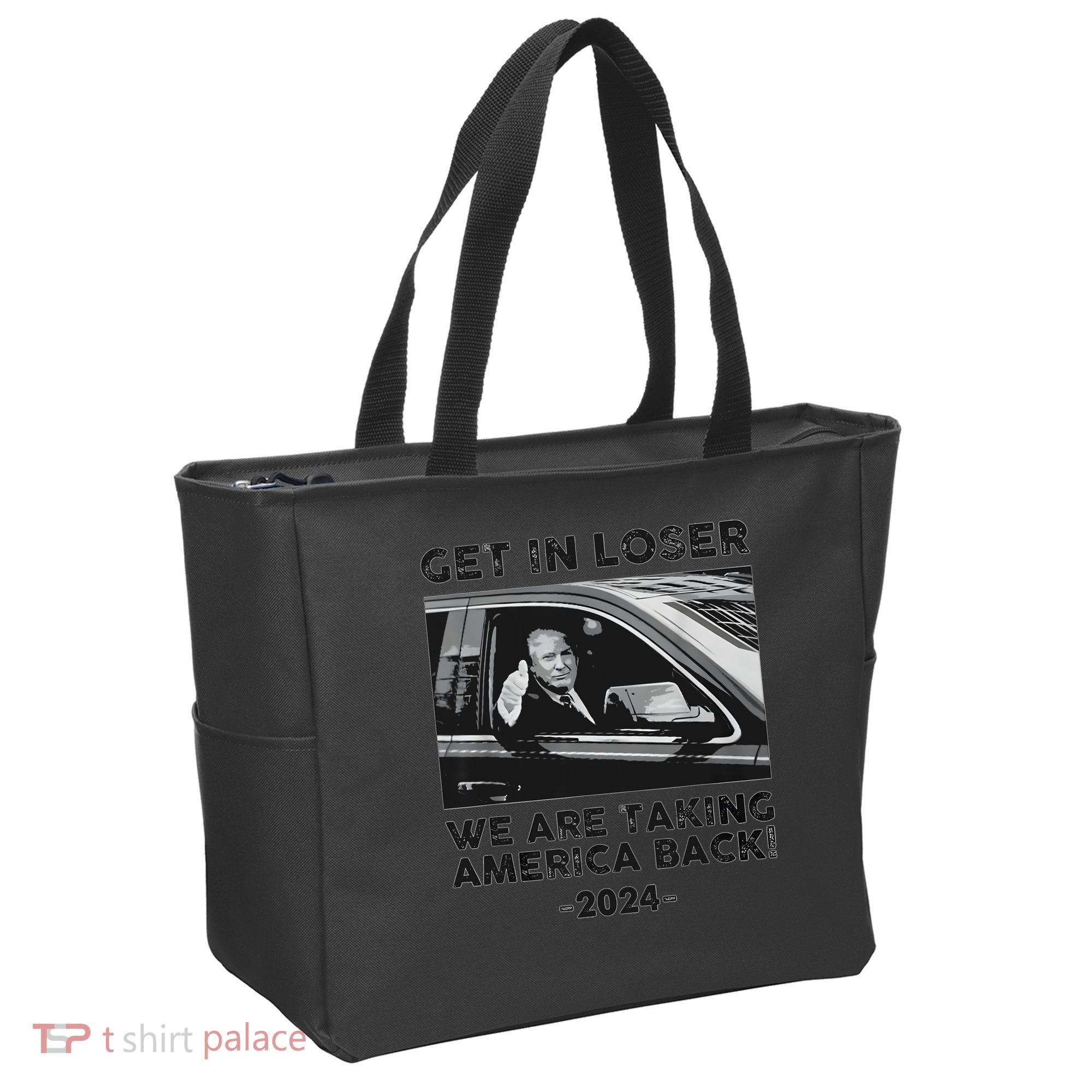 Get In Loser We Are Talking America Back Trump 2024 Tote Bag