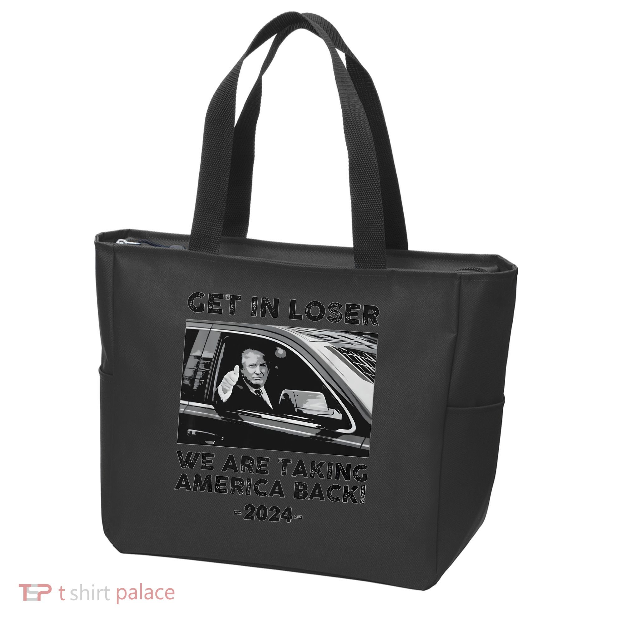 Get In Loser We Are Talking America Back Trump 2024 Tote Bag