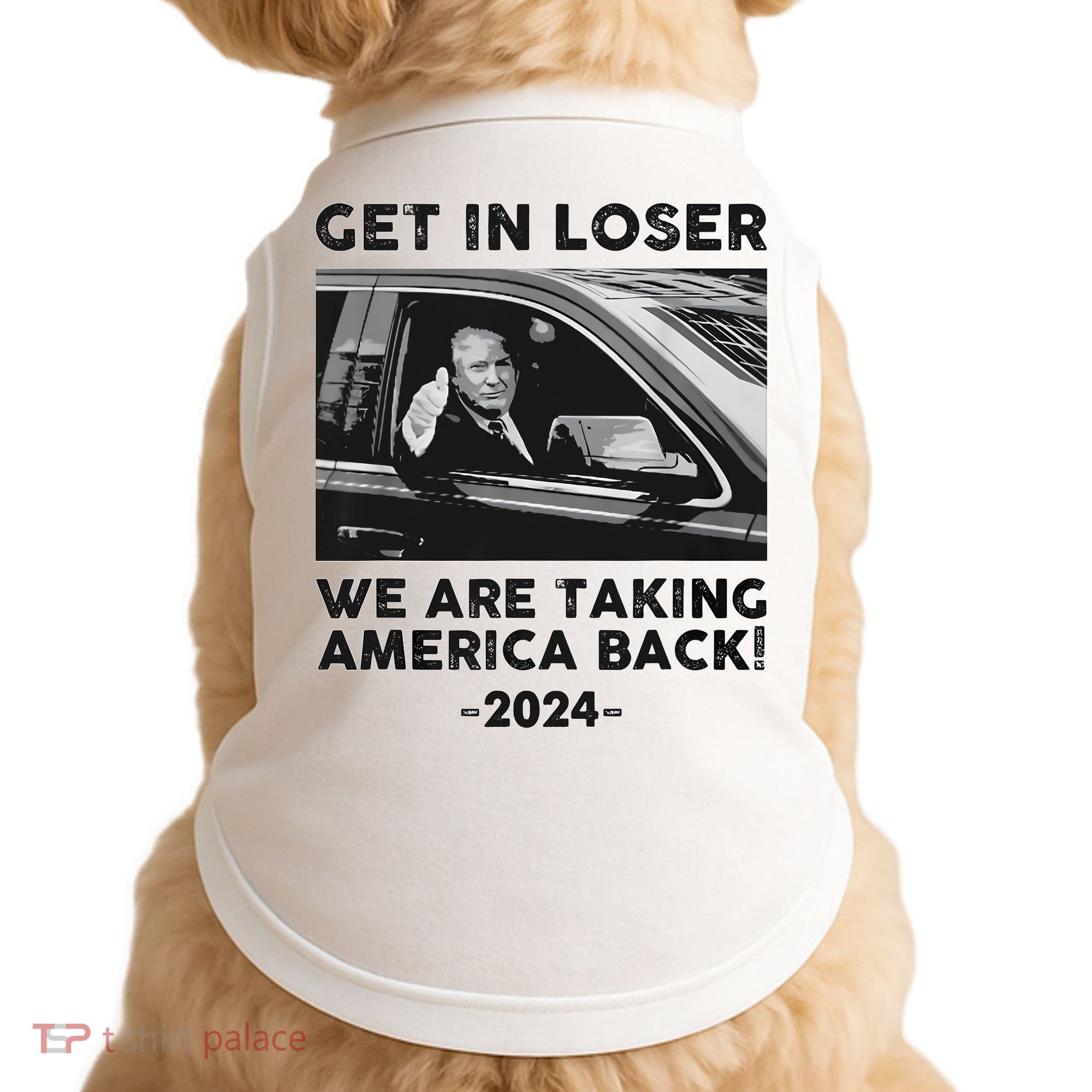 Get In Loser We Are Talking America Back Trump 2024 Doggie Tank
