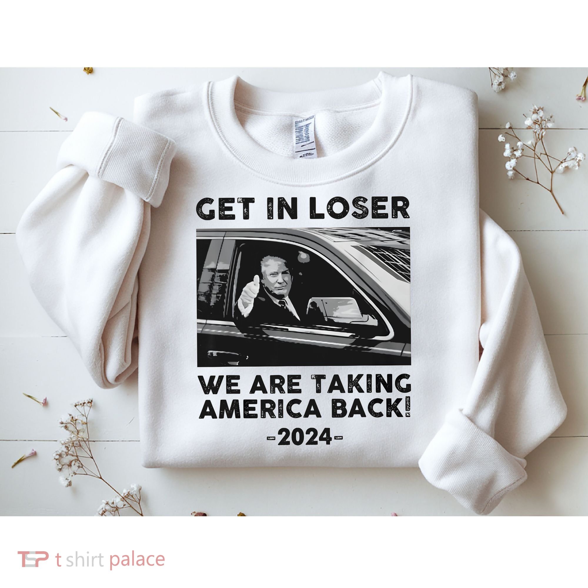 Get In Loser We Are Talking America Back Trump 2024 Sweatshirt