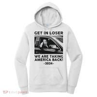 Get In Loser We Are Talking America Back Trump 2024 Women's Hoodie thumb 0