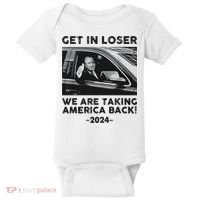 Get In Loser We Are Talking America Back Trump 2024 Baby Bodysuit thumb 0