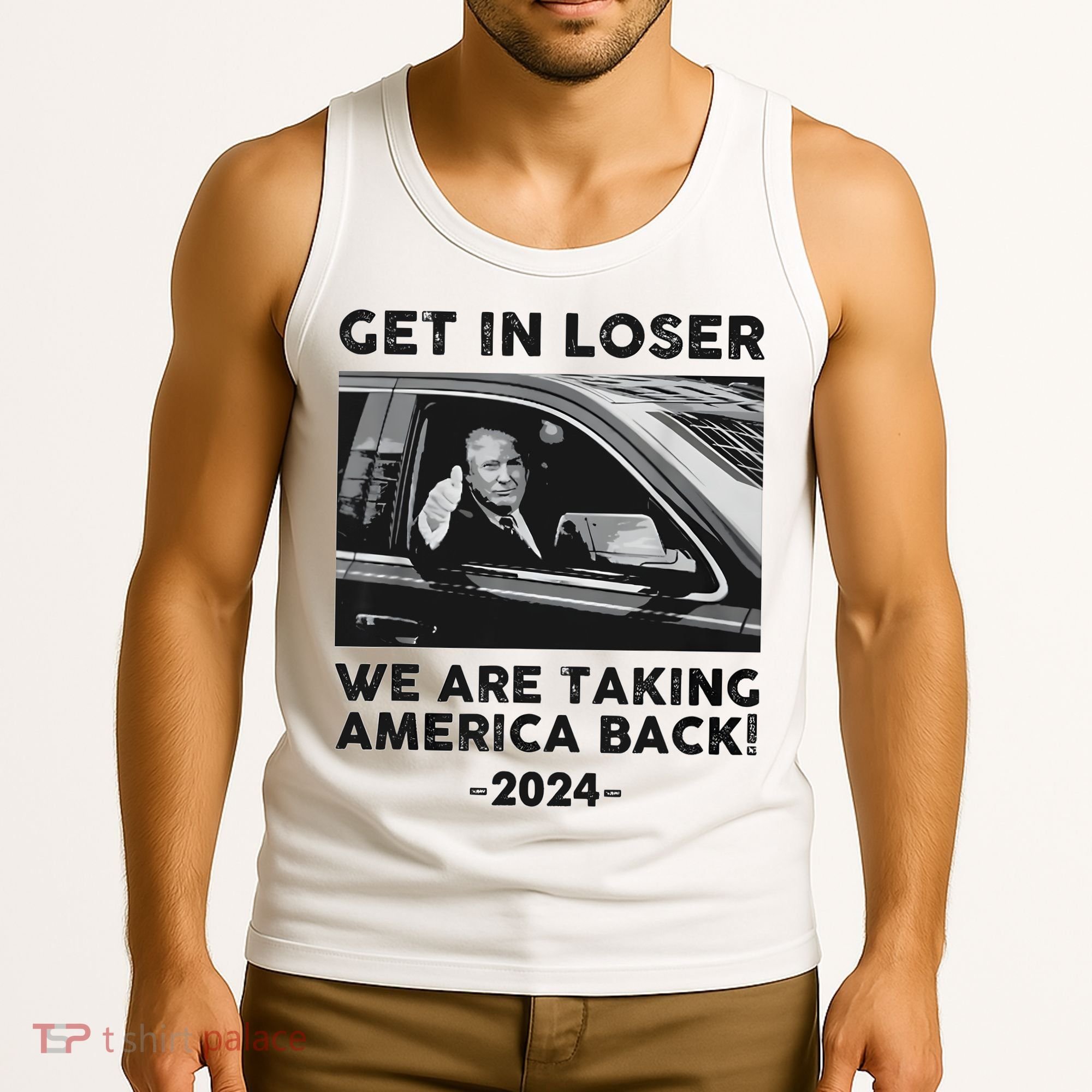 Get In Loser We Are Talking America Back Trump 2024 Tank Top