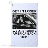Get In Loser We Are Talking America Back Trump 2024 Golf Towel thumb 0