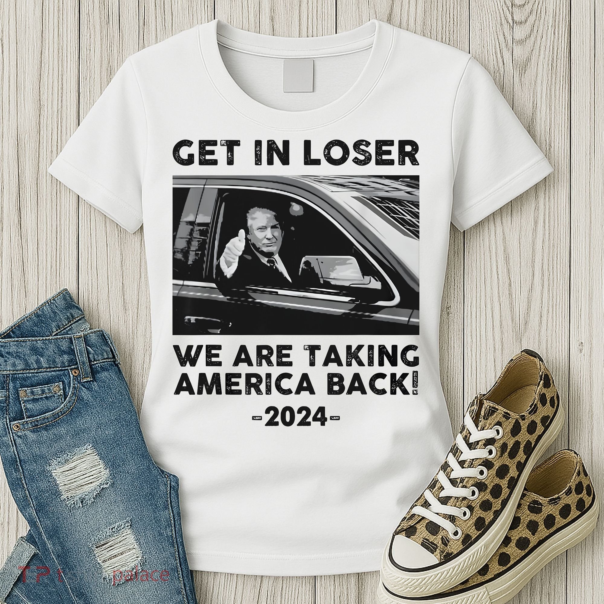 Get In Loser We Are Talking America Back Trump 2024 Women's T-Shirt