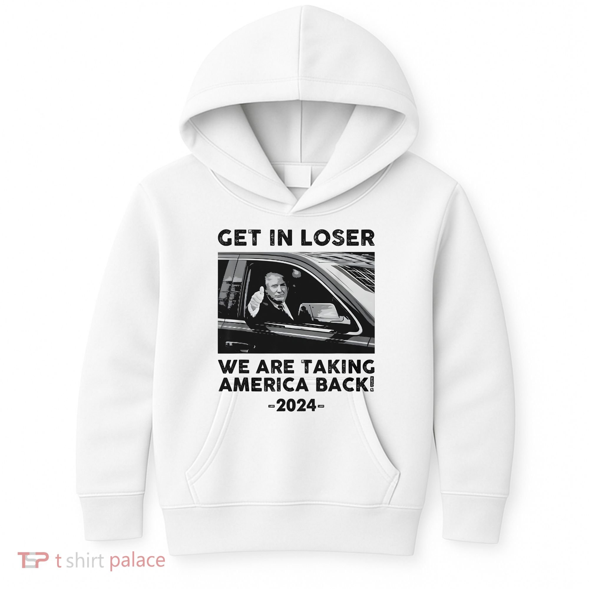 Get In Loser We Are Talking America Back Trump 2024 Kids Hoodie