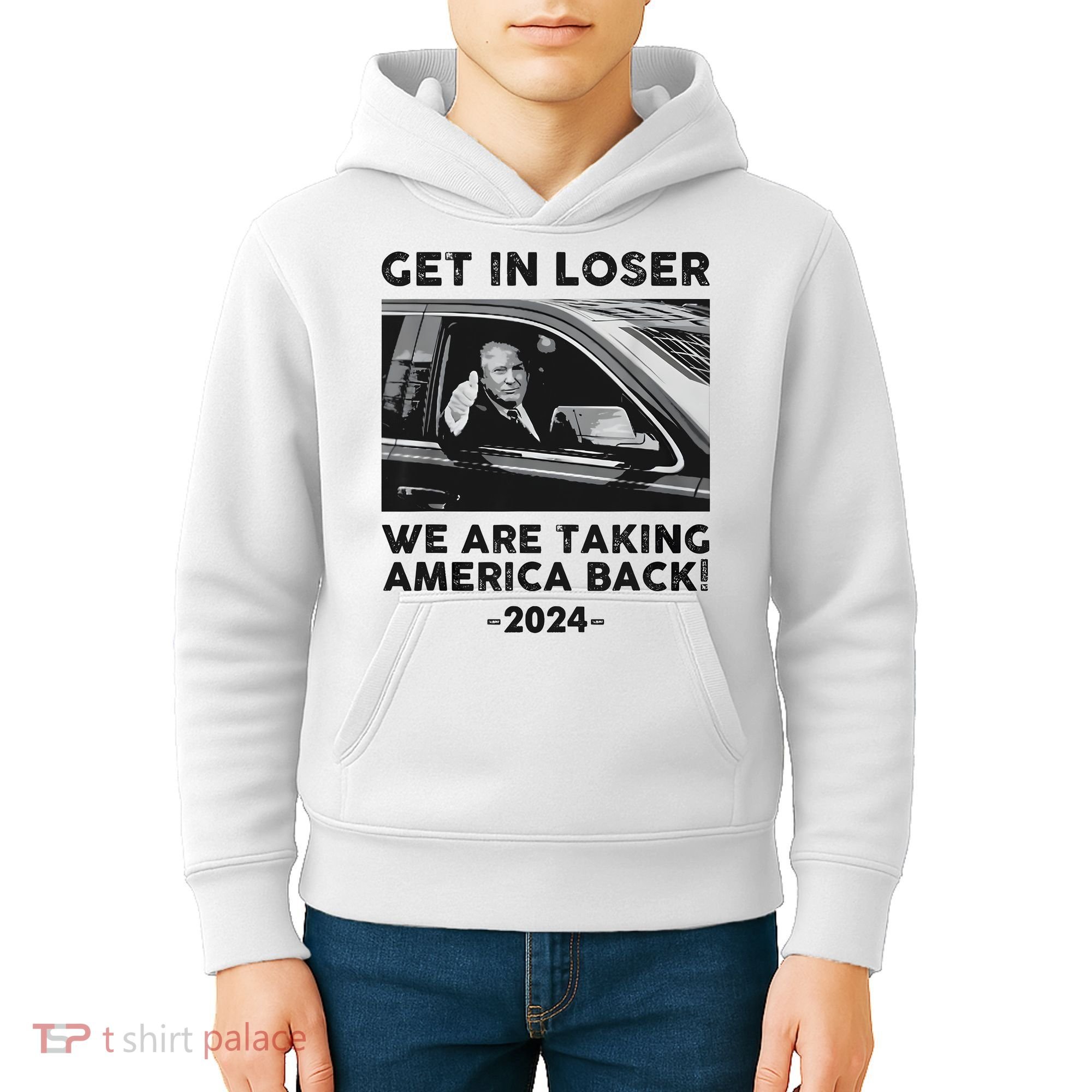 Get In Loser We Are Talking America Back Trump 2024 Kids Hoodie