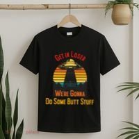 Get In Loser WeRe Gonna Do Some Butt Stuff Funny Ufo Meme T-Shirt thumb 2