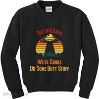 Get In Loser WeRe Gonna Do Some Butt Stuff Funny Ufo Meme Kids Sweatshirt thumb 0