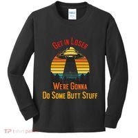 Get In Loser WeRe Gonna Do Some Butt Stuff Funny Ufo Meme Kids Long Sleeve Shirt thumb 0